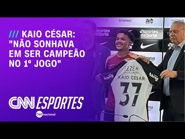 "Não sonhava em ser campeão no 1º jogo", diz  Kaio César sobre Corinthians  | CNN NOVO DIA
