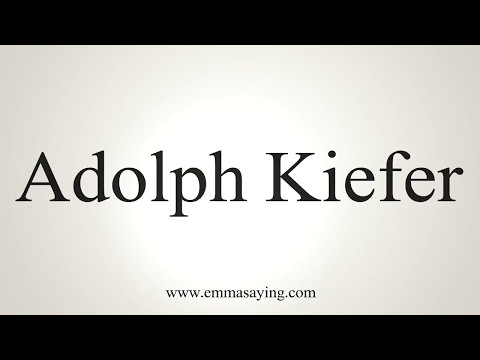 How to Pronounce Adolph Kiefer