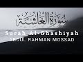 Surah Al-Ghashiyah beautiful recitation by Abdul Rahman Mossad with english and Urdu subtitles