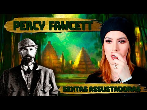 PERCY FAWCETT- O MISTÉRIO DA CIDADE Z