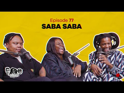 MIC CHEQUE PODCAST | Episode 77 | Saba saba
