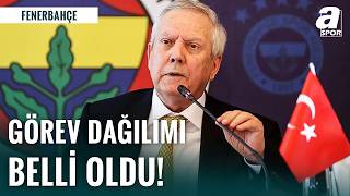 Fenerbahçe Yönetiminde Kartlar Yeniden Dağıtıldı