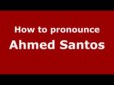 How to pronounce Ahmed Santos (Mexico/Mexican Spanish) - PronounceNames.com