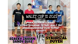 Download lagu ●WALET CUP II 2021● DZAKI ZAIDAN / SANDY BULE VS SYAHRIZAL / DUYEH mp3
