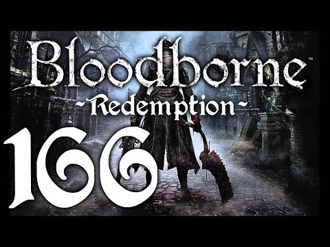 Bloodborne : The Redemption Run pt166 - Orphan's Long March
