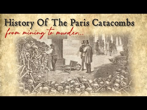 History Of The Paris Catacombs * from mining to murder *