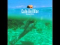 YouTube CAFE' DEL MAR IBIZA VOL 8 AFTERLIFE ...