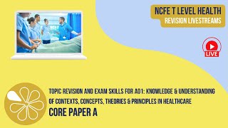 AO1 in Core Paper A | NCFE T Level Health Revision Livestream