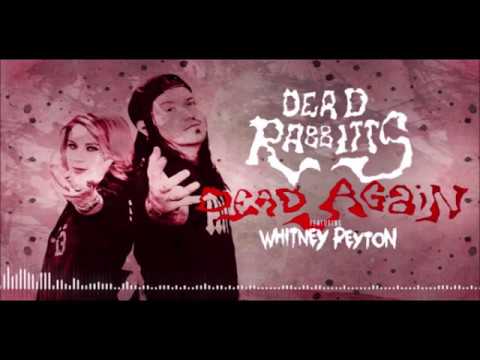 The Dead Rabbits - Dead Again - Feat Whitney Peyton (Remix) (Lyrics In Description)