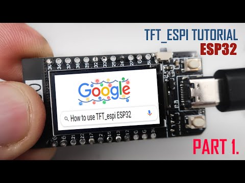 How to use TFT_eSPI library and ESP32 (PROGRAMING TUTORIAL PART 1.)
