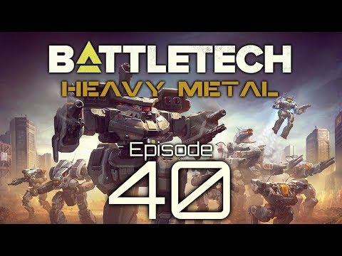 BattleTech | Heavy Metal | Episode 40