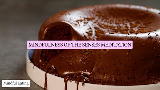 Mindfulness of The Senses Meditation | Mindful Eating by Tastemade