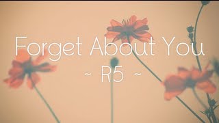 R5 - Forget About You (Lyrics)