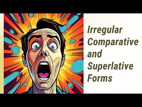 Conquering Common Errors: Irregular Comparative and Superlative Forms