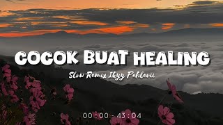 Download lagu Cocok Buat Healing [Playlist Candu]🎶 - Slow Remix Relaxing Vibes [ Ikyy Pahlevii Mix Tape ] 🎶🎧 mp3