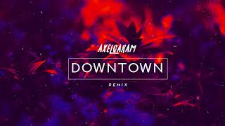DOWNTOWN - AXEL CARAM - (REMIX) - SONIDO RÉCORDS