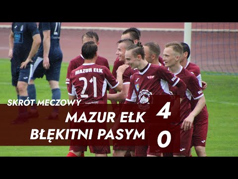 Skrót meczu | Mazur Ełk - Błękitni Pasym 4:0 (2:0) | IV LIGA