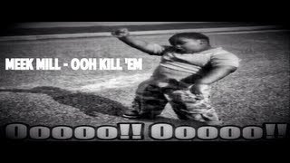 Meek Millz - Ooh Kill &#39;Em (Kendrick Lamar Diss) **[SONG+LYRIC VIDEO]** HD **BRAND NEW 2013**