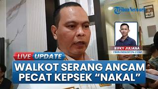 Tegas! Wali Kota Serang Ancam Pecat Kepsek yang Nekat Masih Terima Titipan Siswa dalam SPMB 2026