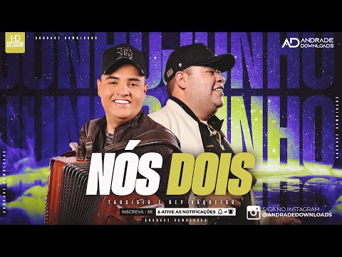 NÓS DOIS  - TARCISIO E REY VAQUEIRO ( MÚSICAS PAREDÃO ) - @AndradeDownloads