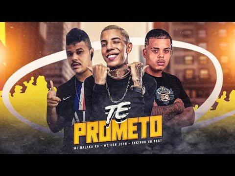 TE PROMETO - MC BALAKA RD | MC DOM JUAN | LEKINHO NO BEAT