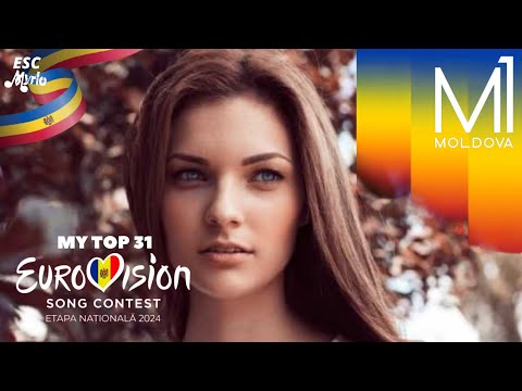 UPDATE: MY TOP 31 ETAPA NAȚIONALĂ 2024 | MOLDOVA EUROVISION 2024 🇲🇩