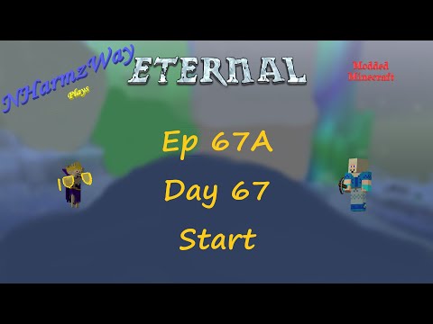 NHarmzWay Plays Minecraft   MC Eternal Ep 67A   Day 67 Start