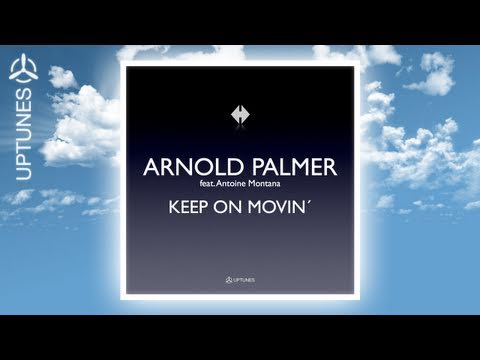 Arnold Palmer feat. Antoine Montana - Keep On Movin (Arnold Palmer Edit)