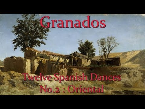 Granados - Twelve Spanish Dances - No 2: Oriental