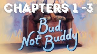 Bud, Not Buddy (Chapters 1 - 3)