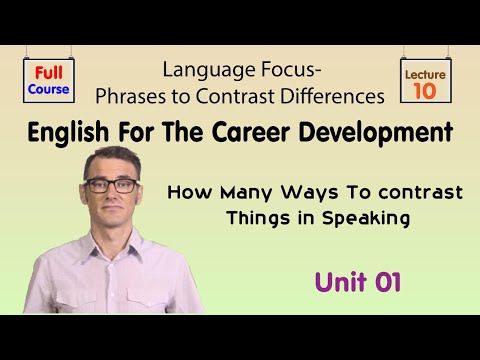 Language Focus Phrases to Contrast Differences Lecture 10 English For Career Development