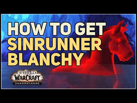 How to get Sinrunner Blanchy WoW