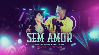 Ouvir Lucas Aboiador e Gabi Saiury – Sem Amor