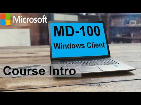 MD 100 Windows Client | Course Intro