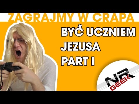 Zagrajmy w crapa #48 - Być uczniem Jezusa part 1 (Najgorsze gry wg NRGeeka)