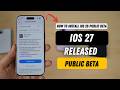IOS 27 Public Beta Released What S New How To Install