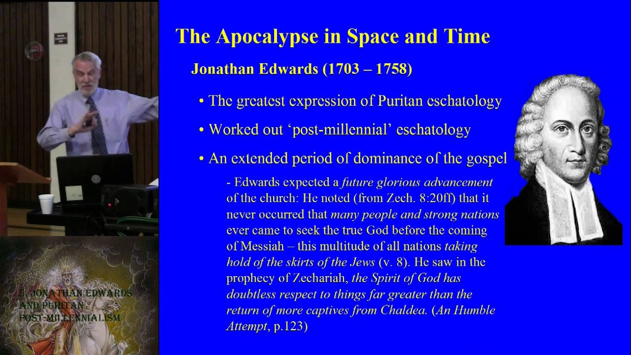 5. Jonathan Edwards and Puritan Post-Millennialism
