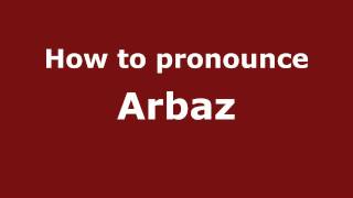 How to pronounce Arbaz