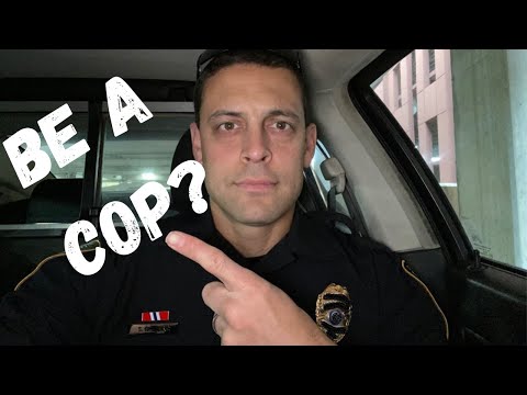 Should I Become a Cop?