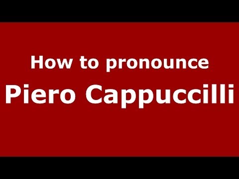 How to pronounce Piero Cappuccilli (Italian/Italy) - PronounceNames.com