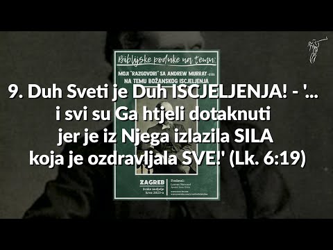 BOŽANSKO ISCJELJENJE - 9. Duh Sveti je Duh ISCJELJENJA! - '... i svi su Ga htjeli dotaknuti...