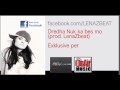 Dredha - Nuk Ka Bes Ma