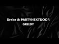 PARTYNEXTDOOR DRAKE GREEDY LYRICS