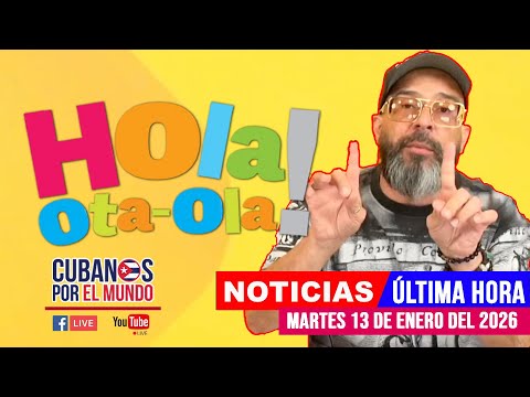 Alex Otaola en vivo, noticias de Cuba - Hola! Ota-Ola (martes 13 de enero del 2026)