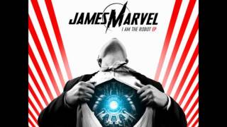 James Marvel - I Am The Robot