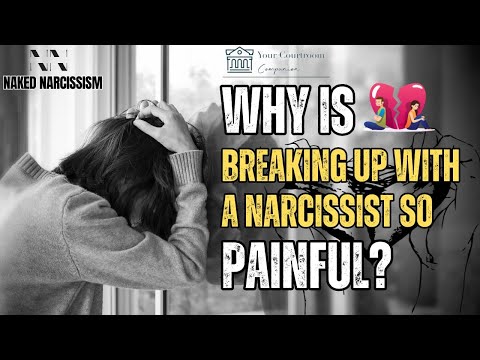 What It’s Like to Break Up with a Narcissist (Why Is It Painful?) | Breaking Up With A Narcissist