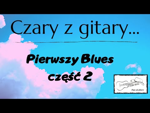 Pierwszy Blues część 2 @Czaryzgitary