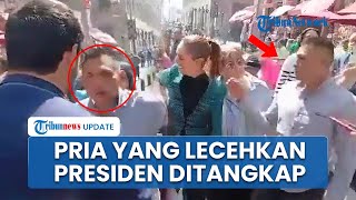Sosok Pria yang Lecehkan Presiden Meksiko di Depan Umum, Diduga Mabuk dan Kini Sudah Ditangkap