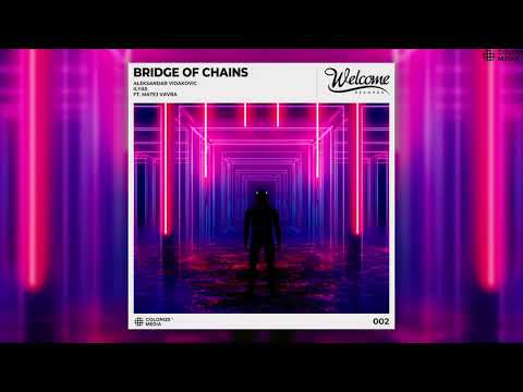 Aleksandar Vidakovic & Ilyas - Bridge Of Chains (feat. Matej Vavra)