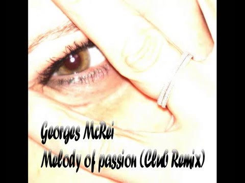 Georges McRei - Melody of passion (Club Remix) (Second Album 